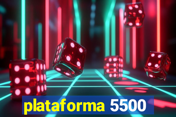 plataforma 5500